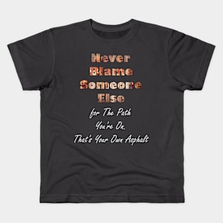 Funny Quote Never Blame It's Your Own Asphalt Word Pun Kids T-Shirt